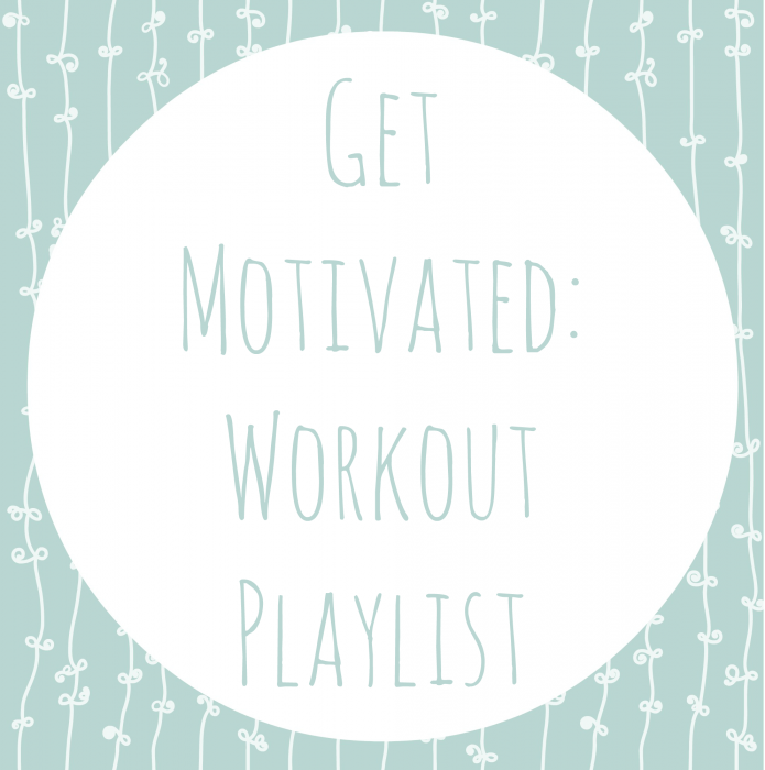 Get Motivated Workout Playlist