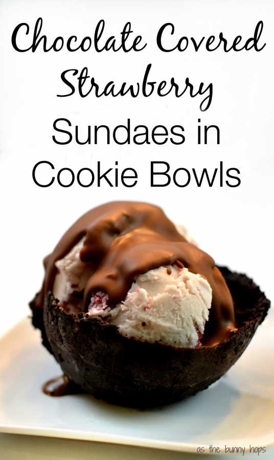 Make easy chocolate covered strawberry sundaes with cookie bowls and  homemade chocolate shell topping! 