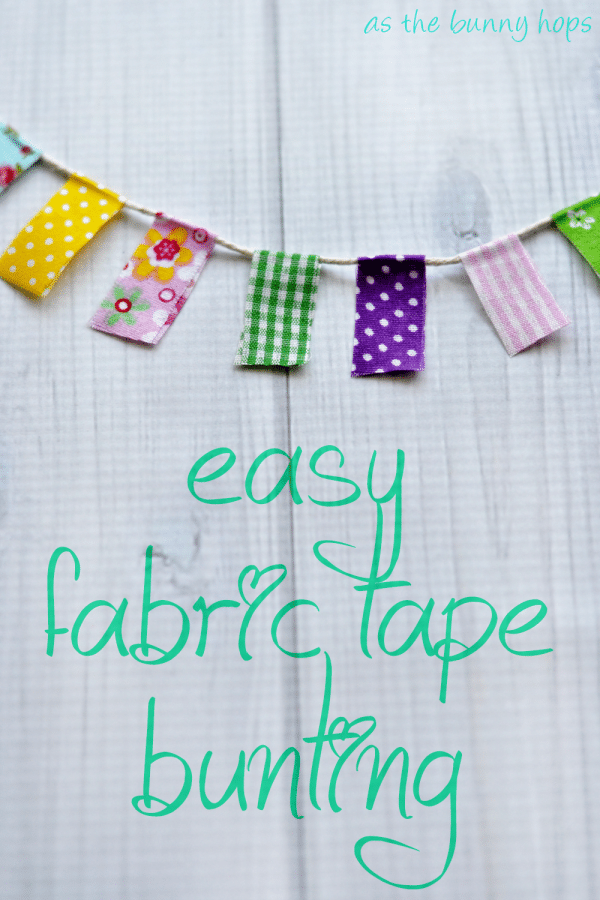 Make an easy bunting with fabric tape and twine! It only takes a few minutes! 