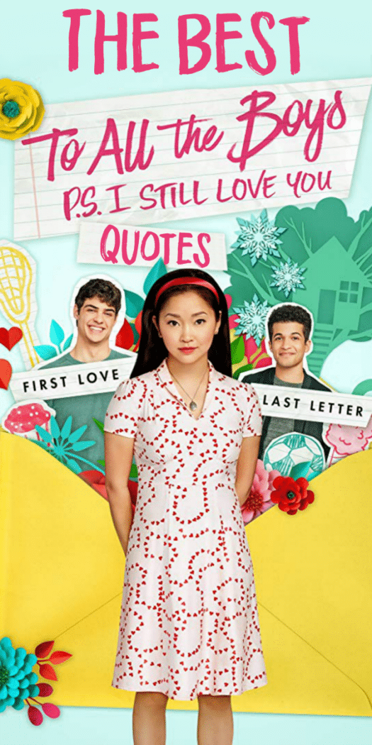 Love Lara Jean and Peter from To All The Boys I Loved Before? Here are over 20 of the best quotes from To All The Boys: P.S. I Still Love You! 